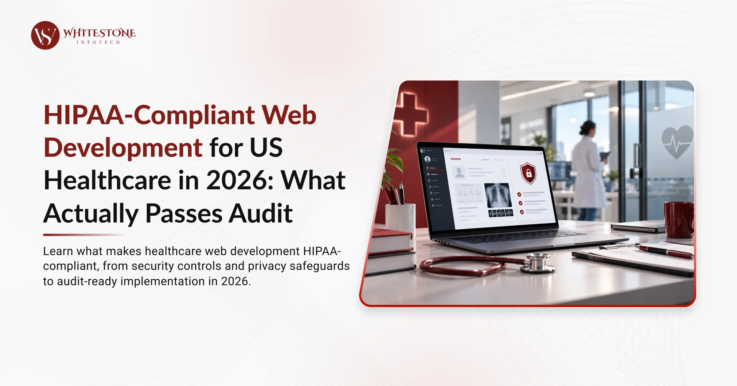 HIPAA-Compliant Web Development for US Healthcare in 2026: What Actually Passes Audit